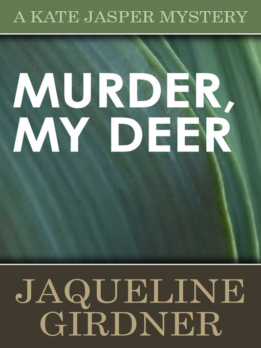 Title details for Murder, My Deer by Jaqueline Girdner - Available